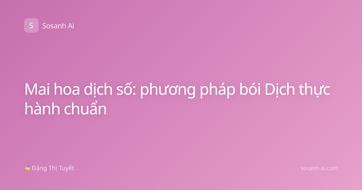Mai hoa dịch số: phương pháp bói Dịch thực hành chuẩn