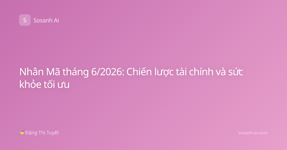 Nhân Mã tháng 6/2026: Chiến lược tài chính và sức khỏe tối ưu